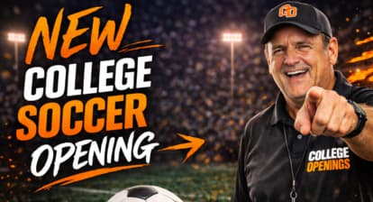 Coach O college soccer openings for student athletes who want to play college soccer